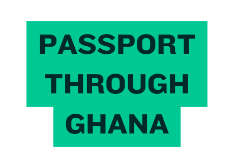 PASSPORT THROUGH GHANA
